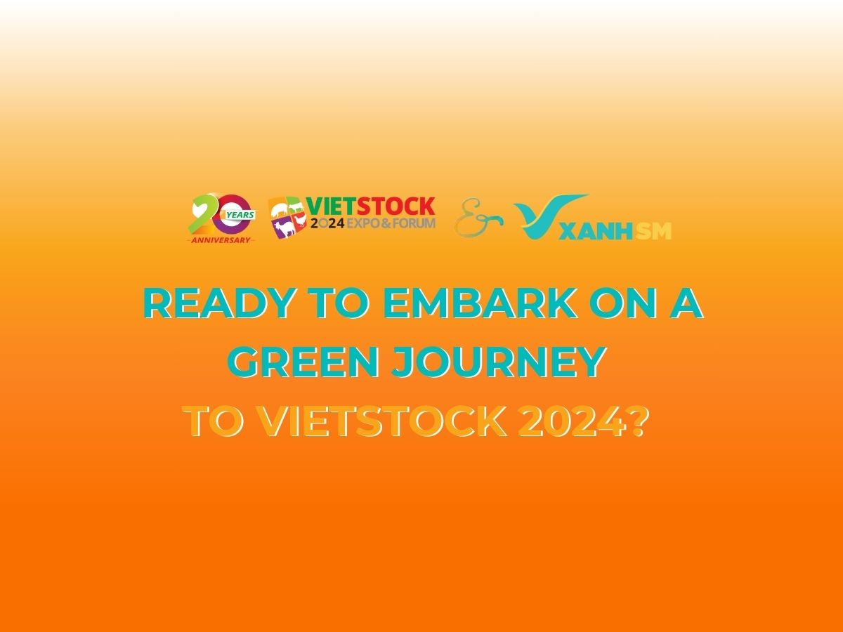 READY TO EMBARK ON A GREEN JOURNEY TO VIETSTOCK 2024?