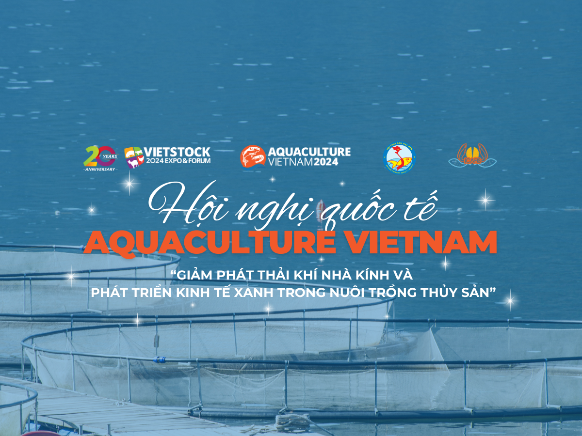 CHUYỂN ĐỔI XANH NGÀNH THỦY SẢN TẠI HỘI NGHỊ QUỐC TẾ AQUACULTURE VIETNAM